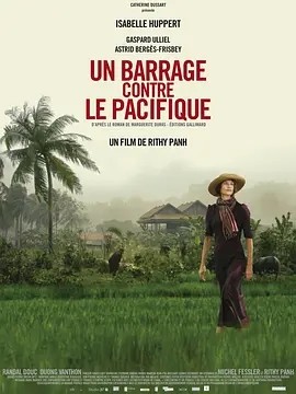 抵挡太平洋的堤坝 (2008)丨6.6分丨改编自玛格丽特·杜拉斯原著 伊莎贝尔·于佩尔/加斯帕德·尤利尔主演 法语中字-58创客网