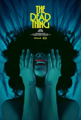 美影丨死去的东西 The Dead Thing (2024)丨恐怖丨奇幻电影节展映-58创客网