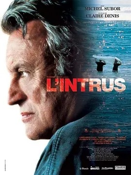 入侵者 L’intrus (2004)丨7.3分丨克莱尔·德尼导演作品 威尼斯金狮奖提名 法语中字-58创客网