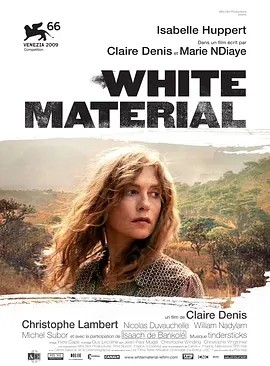 白色物质 White Material (2009)丨7.0分丨伊莎贝尔·于佩尔主演 法语中字-58创客
