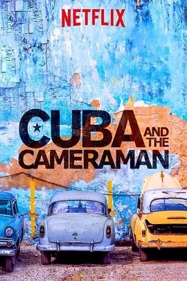 古巴与摄影师 Cuba and the Cameraman (2017)丨9.3分丨冷门高分纪录片推荐 英/西语中字-58创客